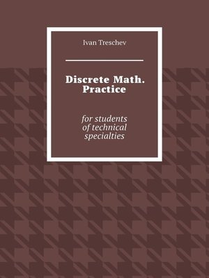 cover image of Discrete Math. Practice. For students of technical specialties